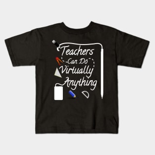 Teachers can do Virtually Anything Kids T-Shirt